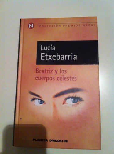 9788439576341: Beatriz Y Los Cuerpos Celestes: Una Novela Rosa
