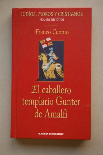 El Caballero Templario Gunter De Amalfi - Franco Cuomo
