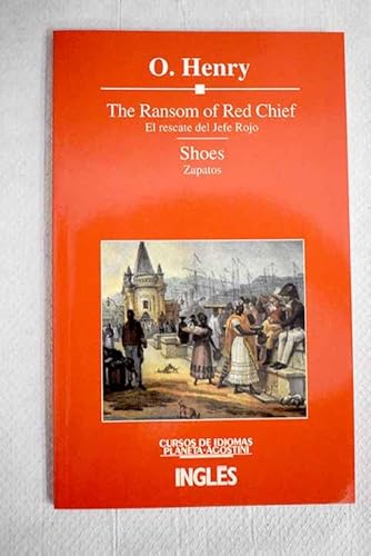 Imagen de archivo de The ransom of Red Chief: El rescate del Jefe Rojo ; Shoes = Zapatos : versiones bilingues abreviadas y simplificadas a la venta por medimops