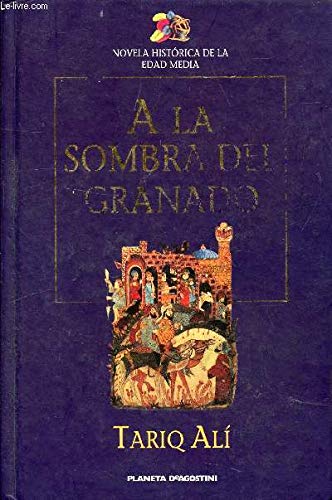 9788439582533: A la sombra del granado: una novela de la Espaa musulmana