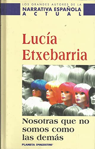 Stock image for Nosotras que no somos como las demas ETXEBARRIA, Luca.- for sale by VANLIBER