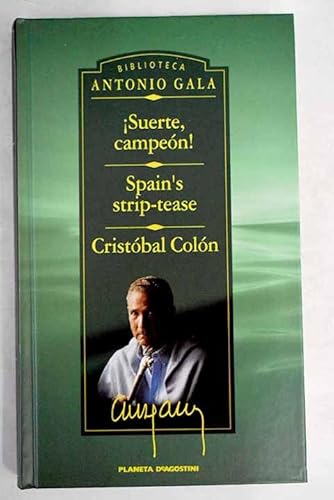 Imagen de archivo de Suerte, campen! ; Spain's strip-tease ; Cristbal Coln Gala, Antonio a la venta por VANLIBER