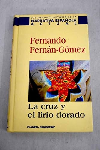 Beispielbild fr La cruz y el lirio dorado zum Verkauf von medimops