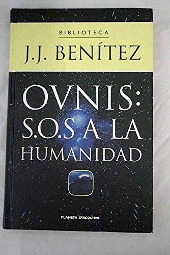 Ovnis: S.o.s. a la Humanidad (9788439584452) by J.J. Benitez