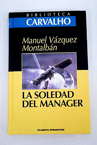 Stock image for La Soledad Del Manager. Biblioteca Carvalho. for sale by Hamelyn
