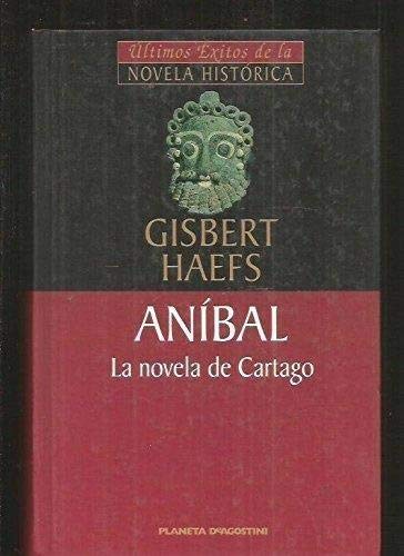 Imagen de archivo de Aníbal: la novela de Cartago a la venta por medimops