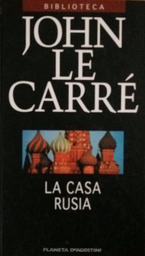 La Casa Rusia - John le Carré