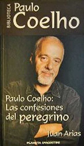 Stock image for Paulo Coelho. Las Confesiones Del Peregrino Arias, Juan for sale by VANLIBER