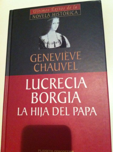 9788439598381: Lucrecia Borgia. La Hija Del Papa