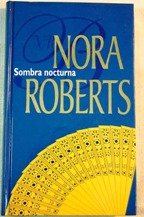 Sombra nocturna. Nocturnas - ROBERTS, Nora