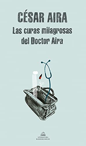 9788439701545: Las curas milagrosas del doctor Aira