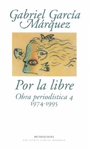 Stock image for Por la libre.Obra periodstica 4 (1974-1995) for sale by HPB-Ruby