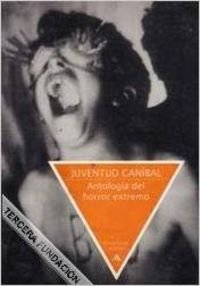 9788439701910: Juventud canibal (antologia del horror extremo)