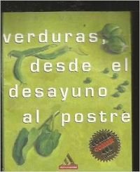 Stock image for Verduras, Desde el Desayuno Al Postre for sale by Hamelyn