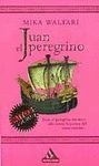 Juan - El Peregrino (Spanish Edition) (9788439704096) by WALTARI, Mika.-