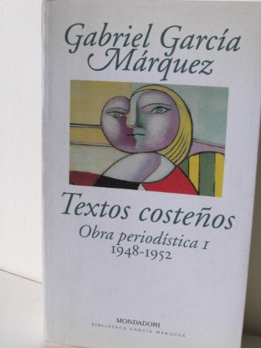 9788439704409: Textos costeos: Obra periodstica, 1 (1948-1952) (Biblioteca Garca Mrquez)