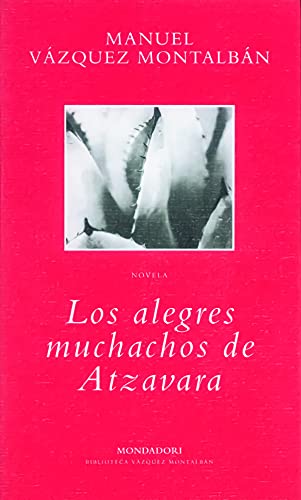 Stock image for Los alegres muchachos de Atzavara (BIBLIOTECA VAZQUEZ MONTALBAN) for sale by Releo