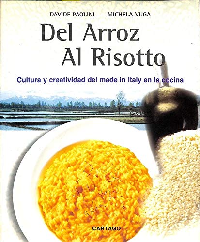 Imagen de archivo de Del Arroz Al Risotto . Cultura y Creatividad Del Made in Italy en la Cocina a la venta por Hamelyn