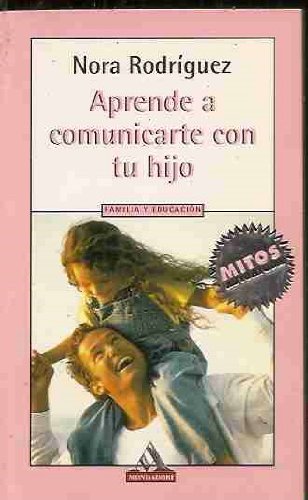 Imagen de archivo de APRENDE A COMUNICARTE CON TU HIJO a la venta por Libreria El Dia
