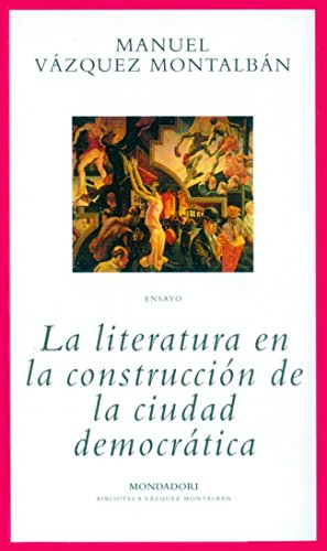 9788439707639: La literatura en la construccin de la ciudad democrtica (BIBLIOTECA VAZQUEZ MONTALBAN)