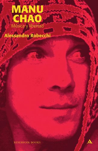 Manu Chao: MÃºsica y libertad (RESERVOIR BOOKS) (Spanish Edition) - ROBECCHI,ALESSANDRO