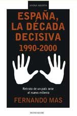 Imagen de archivo de Espaa, la decada decisiva 1990-2000 a la venta por Comprococo