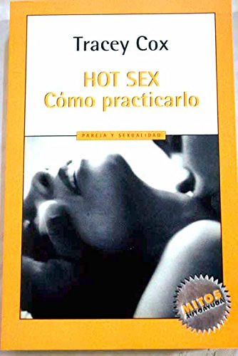 9788439709183: Hot sex: como practicarlo ("mitos autoayuda")