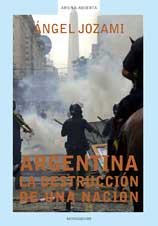 9788439709732: Argentina - la destruccion de una nacion (Arena Abierta)