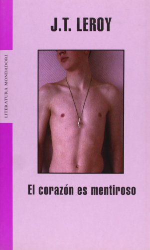 El corazÃ³n es mentiroso (Literatura Mondadori/ Mondadori Literature) (Spanish Edition) (9788439710363) by LEROY,J.T.