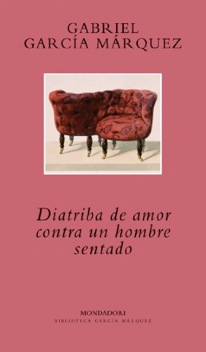 Imagen de archivo de Diatriba de amor contra un hombre sentado a la venta por Iridium_Books