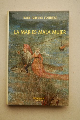 9788439711025: La mar es mala mujer (Narrativa Mondadori) (Spanish Edition)