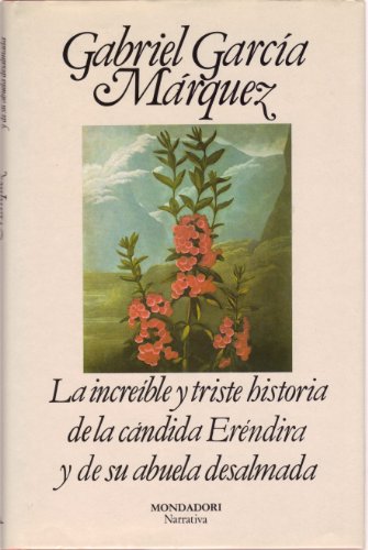 Imagen de archivo de La Increible y Triste Historia De La Candida Erendira y De Su Abuela Desalmada (Spanish Edition) a la venta por ThriftBooks-Dallas