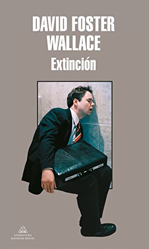 ExtinciÃ³n (Literatura mondadori/ Mondadori Literature) (Spanish Edition) (9788439713548) by Wallace, David Foster