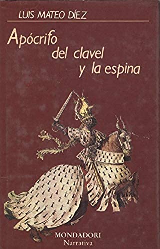 ApoÌcrifo del clavel y la espina (Narrativa Mondadori) (Spanish Edition) (9788439713999) by DiÌez, Luis Mateo