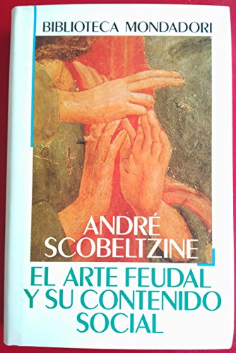 Beispielbild fr EL ARTE FEUDAL Y SU CONTENIDO SOCIAL zum Verkauf von Librera Gonzalez Sabio