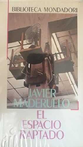 El espacio raptado: Interferencias entre arquitectura y escultura) (Spanish Edition) - Maderuelo, Javier