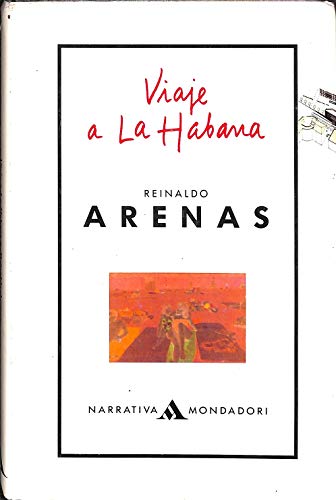 Imagen de archivo de Viaje a La Habana: Novela en tres viajes (Mondadori. Narrativa) a la venta por Wonder Book