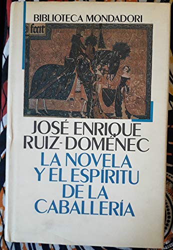 Imagen de archivo de LA NOVELA Y EL ESPIRITU DE LA CABALLERIA a la venta por David H. Gerber Books (gerberbooks)