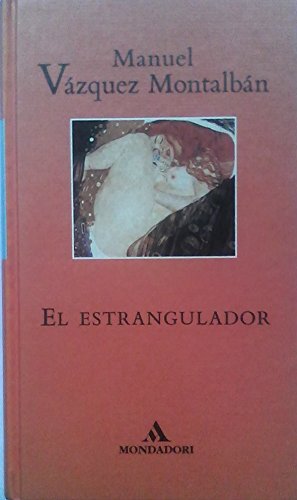 El estrangulador (Literatura Mondadori / Mondadori Literature) (Spanish Edition) (9788439719809) by VÃZQUEZ MONTALBÃN,MANUEL