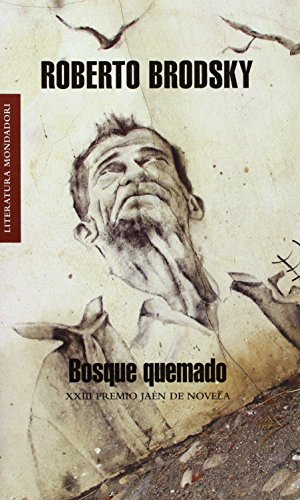 Bosque Quemado/ Burnt Forest (Literatura Mondadori) (Spanish Edition) (9788439721208) by Brodsky, Roberto