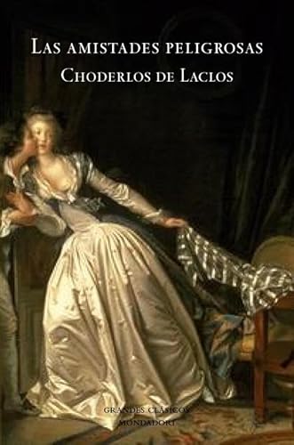 Las amistades peligrosas (Spanish Edition) (9788439721215) by Choderlos De Laclos, Pierre