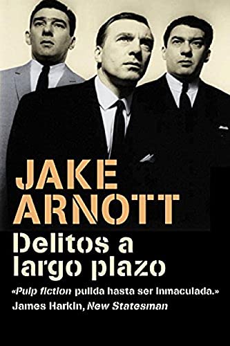Stock image for Delitos a largo plazo/ The Long Firm (Spanish Edition) [Paperback] by Arnott,. for sale by Iridium_Books