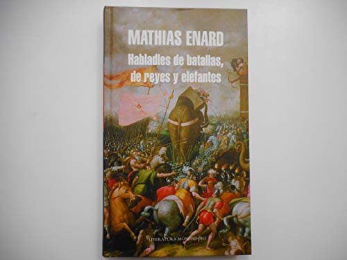 Imagen de archivo de HABLADLES DE BATALLAS, DE REYES Y ELEFANTES a la venta por Librera Prez Galds