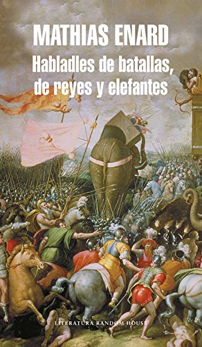 9788439723943: Habladles de batallas, de reyes y elefantes (Random House)