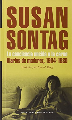 Stock image for Conciencia uncida a la carne / As consciousness is harnessed to flesh (1964-1980): Diarios De Madurez 1964-1980 / Maturity Diaries 1964-1980 for sale by Revaluation Books