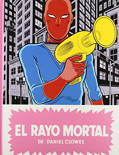 Imagen de archivo de El rayo mortal / The Death-Ray (Spanish Edition) [Hardcover] by Clowes, Daniel a la venta por Iridium_Books