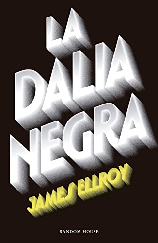 Imagen de archivo de La Dalia Negra / The Black Dahlia (CUARTETO DE LOS NGELES) (Spanish Edition) a la venta por ThriftBooks-Atlanta