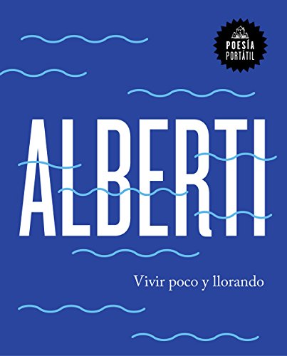 Beispielbild fr Vivir poco y llorando / Live Little and Crying (Poesia Portatil) zum Verkauf von WorldofBooks