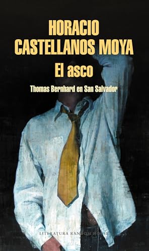 Imagen de archivo de El asco: Thomas Bernhard en San Salvador / Revulsion: Thomas Bernhard in San Salvador (Spanish Edition) a la venta por Wonder Book