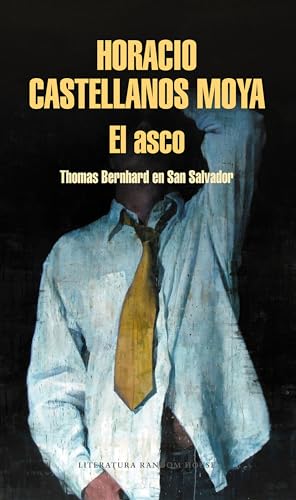 Stock image for El asco: Thomas Bernhard en San Salvador / Revulsion: Thomas Bernhard in San Salvador (Spanish Edition) for sale by Wonder Book